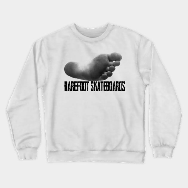 barefoot Crewneck Sweatshirt by Barefootskateboards.co